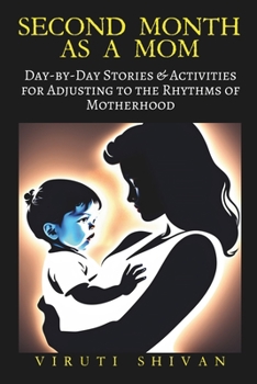 Paperback Second Month as a Mom: Day-by-Day Stories & Activities for Adjusting to the Rhythms of Motherhood Book