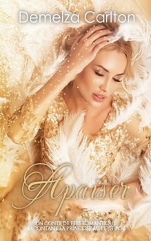 Paperback Apaiser: Un Conte de Fées Romantique Racontant La Princesse au Petit Pois [French] Book
