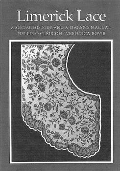 Paperback Limerick Lace: A Social History & Maker's Manual Book