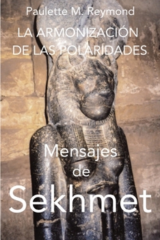 Paperback La armonización de las polaridades: Mensajes de Sekhmet [Spanish] Book