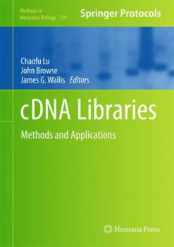 cDNA Libraries: Methods and Applications (Methods in Molecular Biology Book 729) - Book #729 of the Methods in Molecular Biology