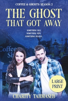 Paperback Coffee and Ghosts 2: The Ghost That Got Away [Large Print] Book