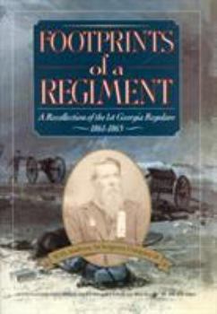 Hardcover Footprints of a Regiment: A Recollection of the 1st Georgia Regulars, 1861-1865 Book