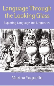 Paperback Language Through the Looking Glass: Exploring Language and Linguistics Book