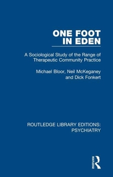 Paperback One Foot in Eden: A Sociological Study of the Range of Therapeutic Community Practice Book