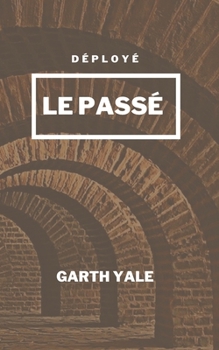 Paperback Déploiement Le Passé [French] Book