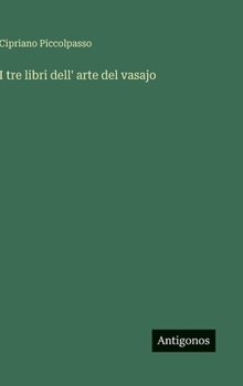 Hardcover I tre libri dell' arte del vasajo [Italian] Book