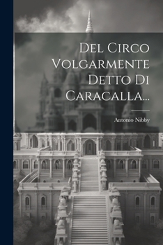 Paperback Del Circo Volgarmente Detto Di Caracalla... [Italian] Book