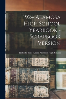 Paperback 1924 Alamosa High School Yearbook - Scrapbook Version Book