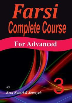 Paperback Farsi Complete Course: A Step-by-Step Guide and a New Easy-to-Learn Format (Advanced) Book
