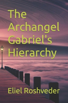 Paperback The Archangel Gabriel's Hierarchy Book