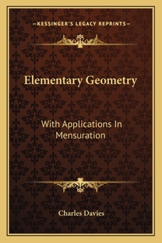 Paperback Elementary Geometry: With Applications In Mensuration Book