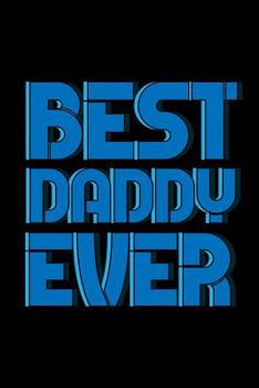 Paperback Best Daddy Ever: 6x9 120 pages quad ruled Your personal Diary for an Awesome Summer Book