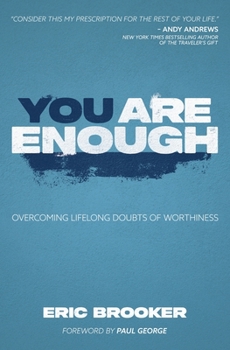 Paperback You Are Enough: Overcoming Lifelong Doubts of Worthiness Book