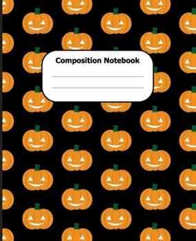 Paperback Composition Notebook: Halloween Wide Ruled 7.5 x 9.25 in 100 Pages Composition Book Black Background Pumpkin Pattern Book