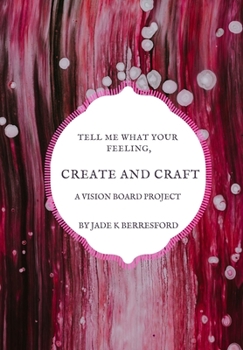 Paperback Tell me what your feeling, create and craft a vision board project. Book