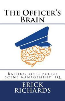 Paperback The Officer's Brain: Raising Your Police Scene Management IQ Book