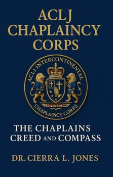 Hardcover ACLJ Chaplaincy Corps: The Chaplains Creed and Compass Book