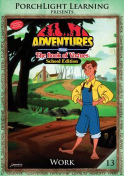 Adventures from the Book of Virtues Volume 13: Work