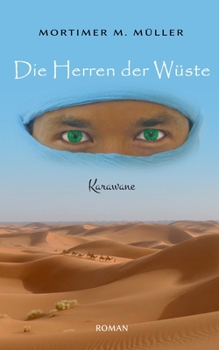 Paperback Die Herren der Wüste: Karawane [German] Book