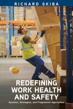 Paperback Redefining Work Health and Safety: Systems, Strategies, and Progressive Approaches Book
