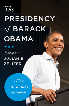 Paperback The Presidency of Barack Obama: A First Historical Assessment Book