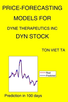Paperback Price-Forecasting Models for Dyne Therapeutics Inc DYN Stock Book