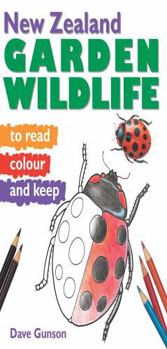 New Zealand Garden Wildlife To Read, Colour And Keep