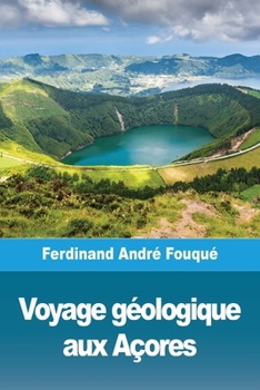 Paperback Voyage géologique aux Açores [French] Book