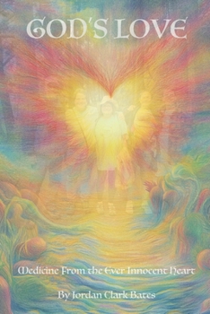 Paperback God's Love: Medicine From the Ever Innocent Heart Book