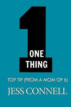 Paperback One Thing: Top Tip (From a Mom of Six) Book