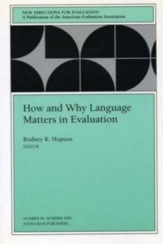 Paperback How and Why Language Matters in Evaluation: New Directions for Evaluation, Number 86 Book