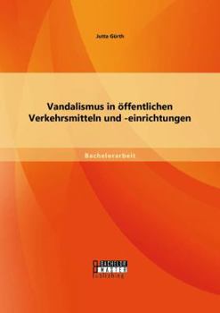 Paperback Vandalismus in öffentlichen Verkehrsmitteln und -einrichtungen [German] Book