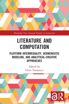 Paperback Literature and Computation: Platform Intermediality, Hermeneutic Modeling, and Analytical-Creative Approaches Book