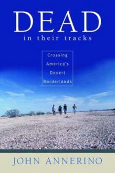 Paperback Dead in Their Tracks: Crossing America's Desert Borderlands Book