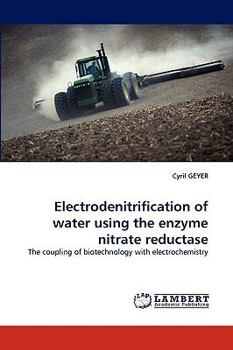 Paperback Electrodenitrification of Water Using the Enzyme Nitrate Reductase Book