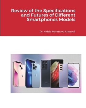 Paperback Review of the Specifications and Features of Different Smartphones Models Book