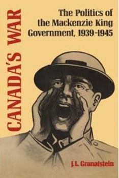 Paperback Canada's War: The Politics of the MacKenzie King Government, 1939-1945 Book