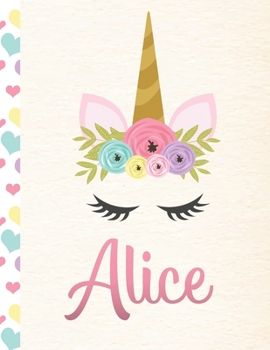 Paperback Alice: Personalized Unicorn Primary Handwriting Notebook For Girls With Pink Name - Dotted Midline Handwriting Practice Paper Book