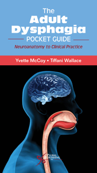 Paperback The Adult Dysphagia Pocket Guide: Neuroanatomy to Clinical Practice Book