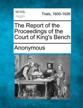 Paperback The Report of the Proceedings of the Court of King's Bench Book