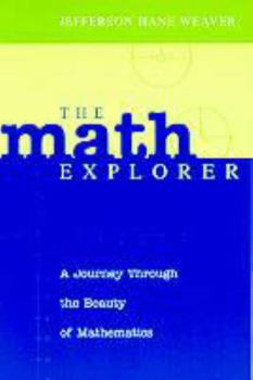 Paperback The Math Explorer: A Journey Through the Beauty of Mathematics Book