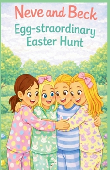Paperback Neve and Beck: Egg-straordinary Easter Hunt Book