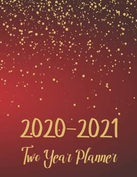 Paperback 2020-2021 two year planner: JAN 2020-DEC 2021 2 Year Daily Weekly Calendar 24 Month Appointment Notebook for To-Do List Academic Agenda Schedule O Book