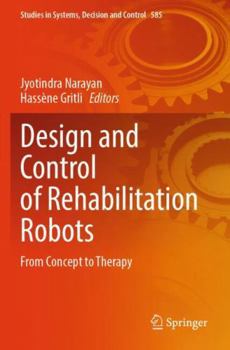 Paperback Design and Control of Rehabilitation Robots: From Concept to Therapy (Studies in Systems, Decision and Control, 585) Book