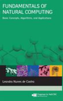 Hardcover Fundamentals of Natural Computing: Basic Concepts, Algorithms, and Applications Book