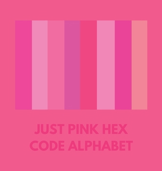 Paperback Just Pink Hex Code Alphabet Book