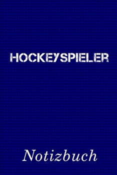 Hockeyspieler Notizbuch: | Notizbuch mit 110 linierten Seiten | Format 6x9 DIN A5 | Soft cover matt | (German Edition)