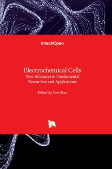 Hardcover Electrochemical Cells: New Advances in Fundamental Researches and Applications Book