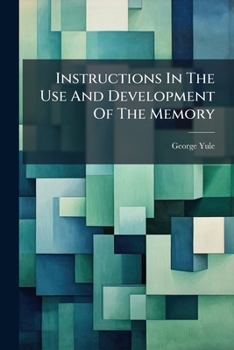 Instructions in the Use and Development of the Memory